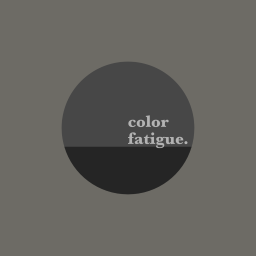 Color Fatigue Dark